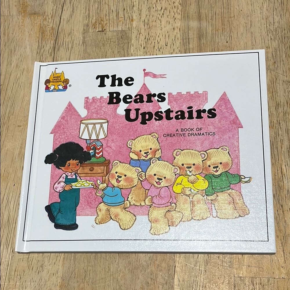 Magic Castle Readers The Bears Upstairs A Book of Creative Dramatics